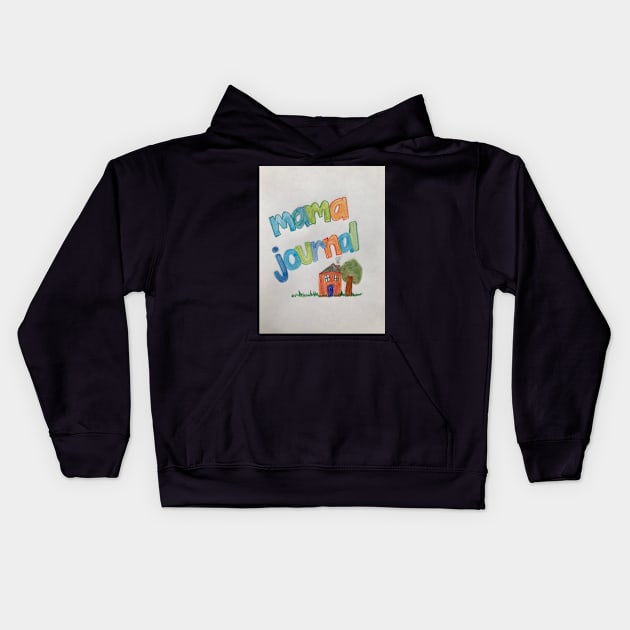 Mama Journal Kids Hoodie by djrunnels